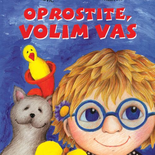 OPROSTITE, VOLIM VAS